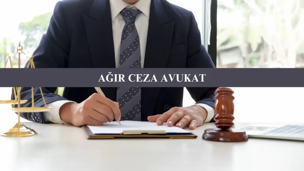 Ağır Ceza Avukatı