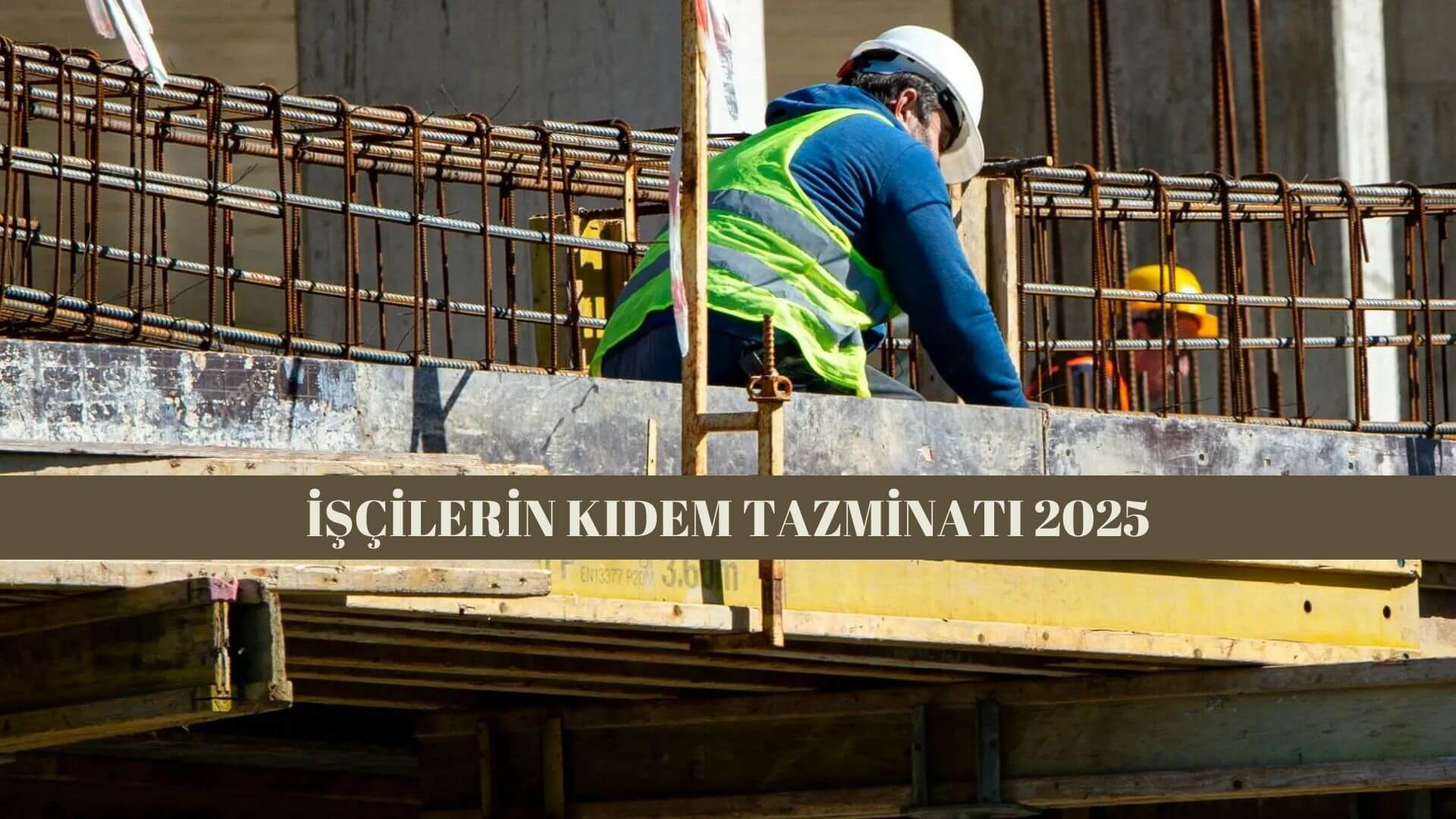 işçilerin kıdem tazminatı 2025